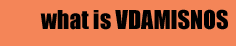 what is VDAMISNOS